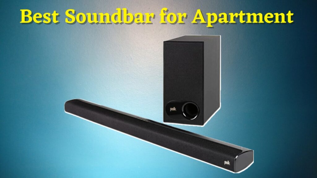 Best Soundbar for Apartment 2022 Picsboom